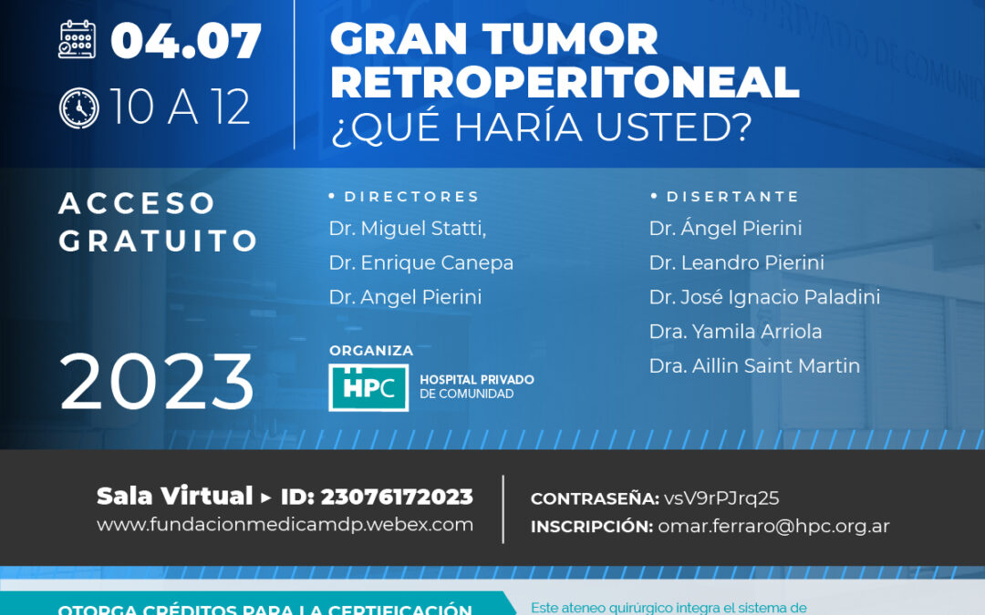 GRAN TUMOR RETROPERITONEAL. ¿Qué haría usted?