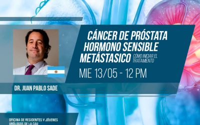 “CÁNCER DE PROSTATA HORMONO SENSIBLE METASTÁSICO: Como iniciar el tratamiento”